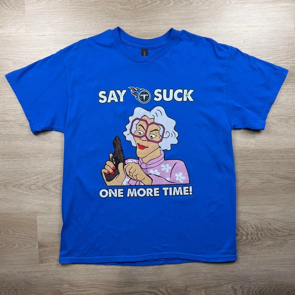 Tennessee Titans Say They Suck One More Time Madea Graphic Tee L